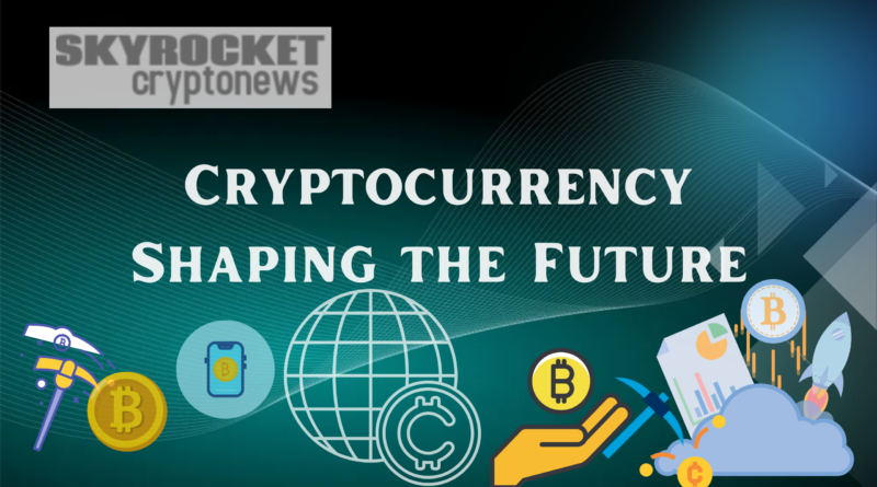 Cryptocurrency is Shaping the Future