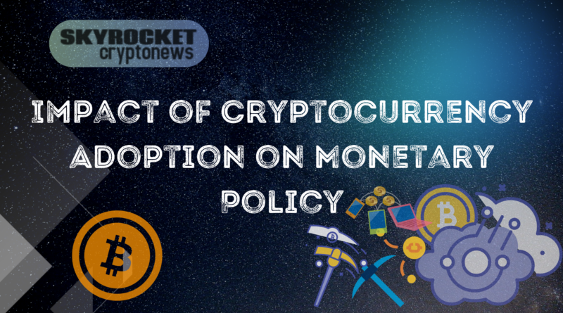 Impact of Cryptocurrency Adoption on Monetary Policy