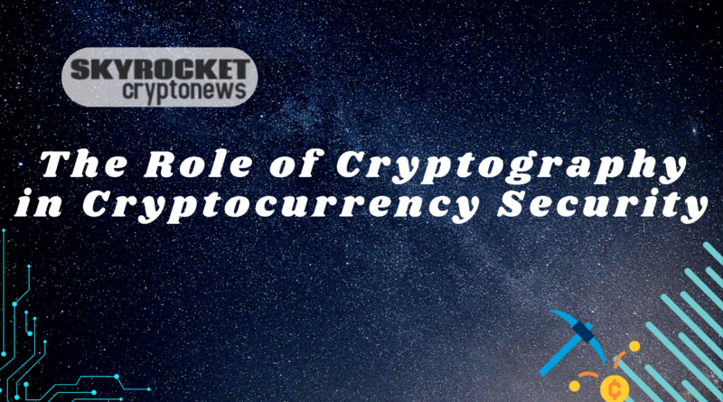 The Role of Cryptography in Cryptocurrency Security